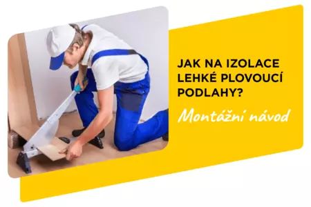Jak na izolace lehké plovoucí podlahy Jak na izolace lehké plovoucí podlahy