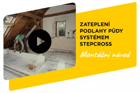 Zateplení podlahy půdy systémem STEPcross Zateplení podlahy půdy systémem STEPcross